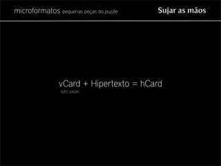 Microformatos - pequenas peças do puzzle
