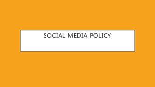 SOCIAL MEDIA POLICY
 