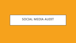 SOCIAL MEDIA AUDIT
 