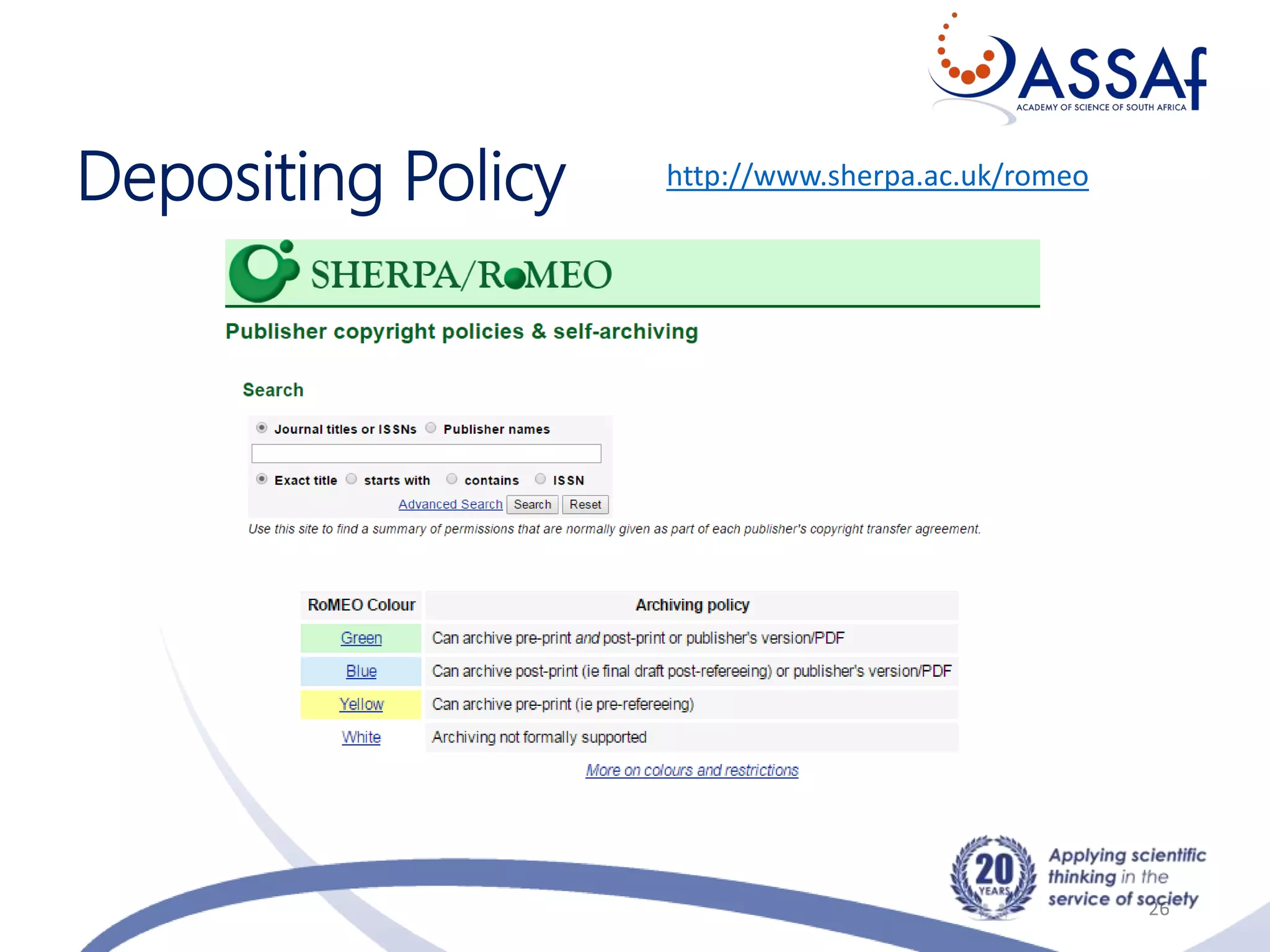 Depositing Policy
26
http://www.sherpa.ac.uk/romeo
 