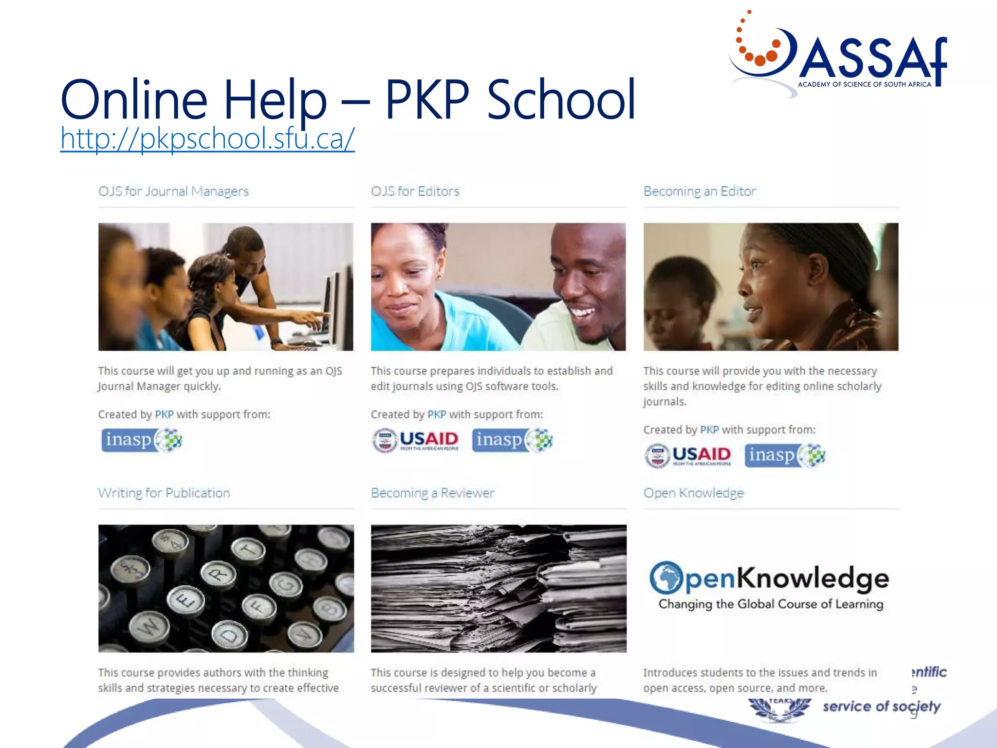 Online Help – PKP School
http://pkpschool.sfu.ca/
9
 