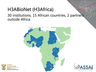 H3ABioNet (H3Africa)
30 institutions, 15 African countries, 2 partners
outside Africa
 