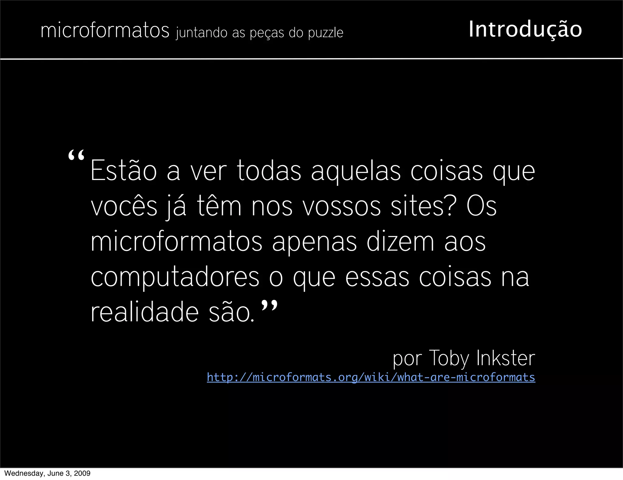 Microformatos - 2009 - Juntando as Peças do Puzzle