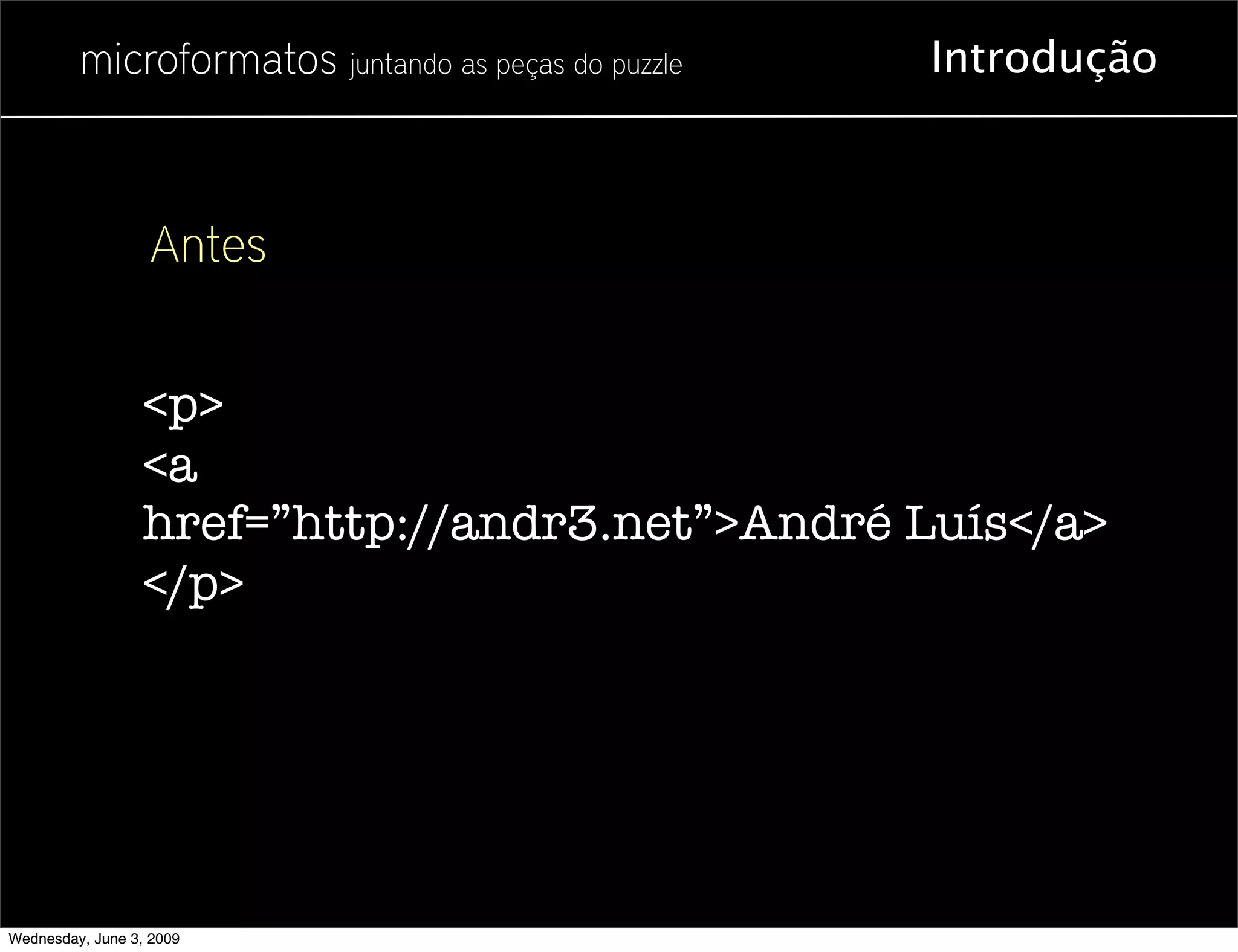 Microformatos - 2009 - Juntando as Peças do Puzzle