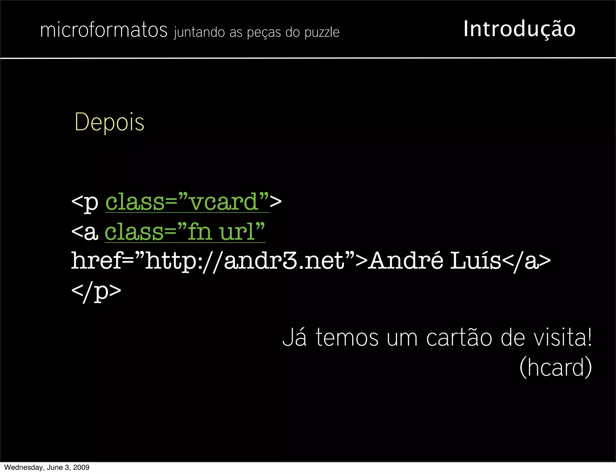 Microformatos - 2009 - Juntando as Peças do Puzzle