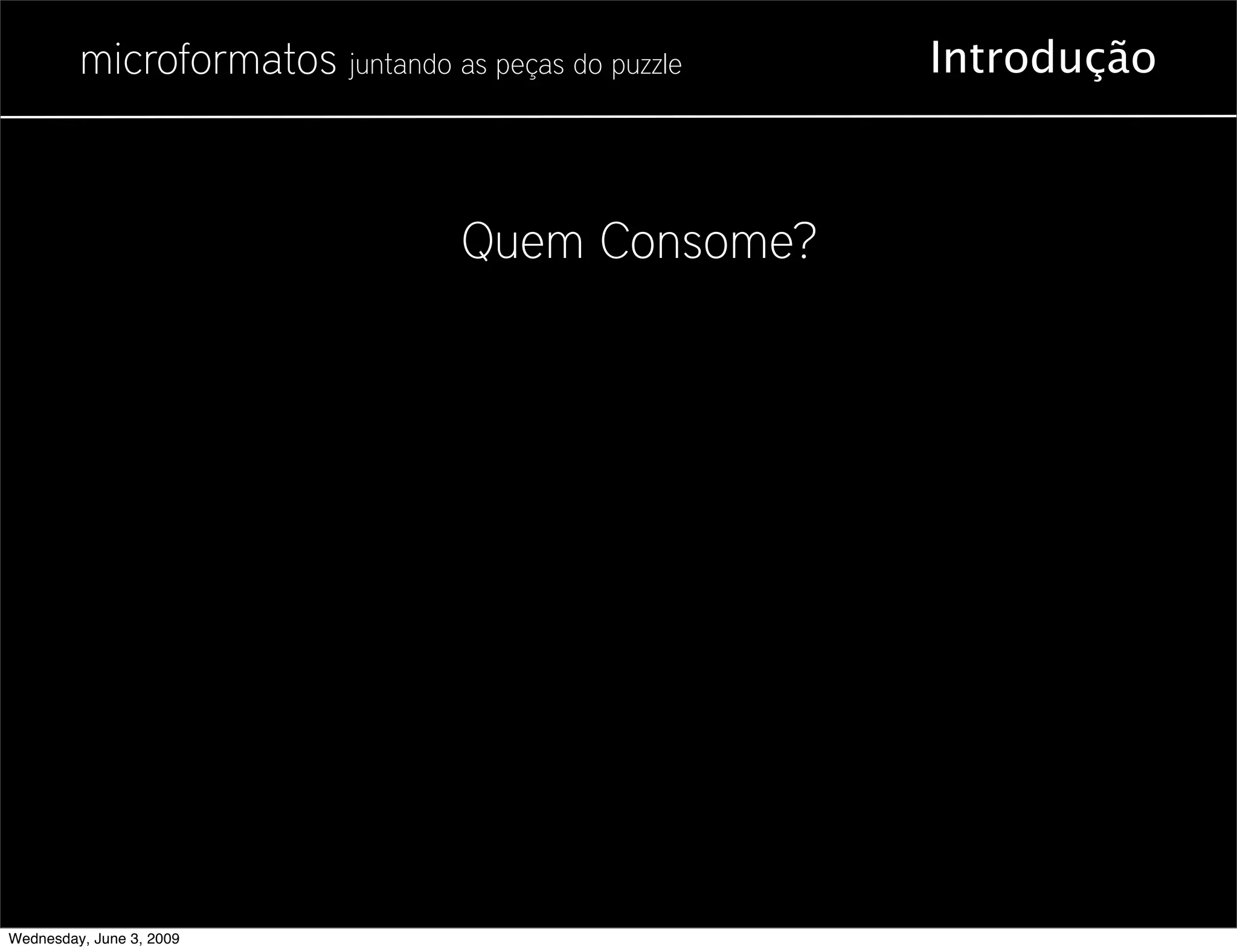 Microformatos - 2009 - Juntando as Peças do Puzzle