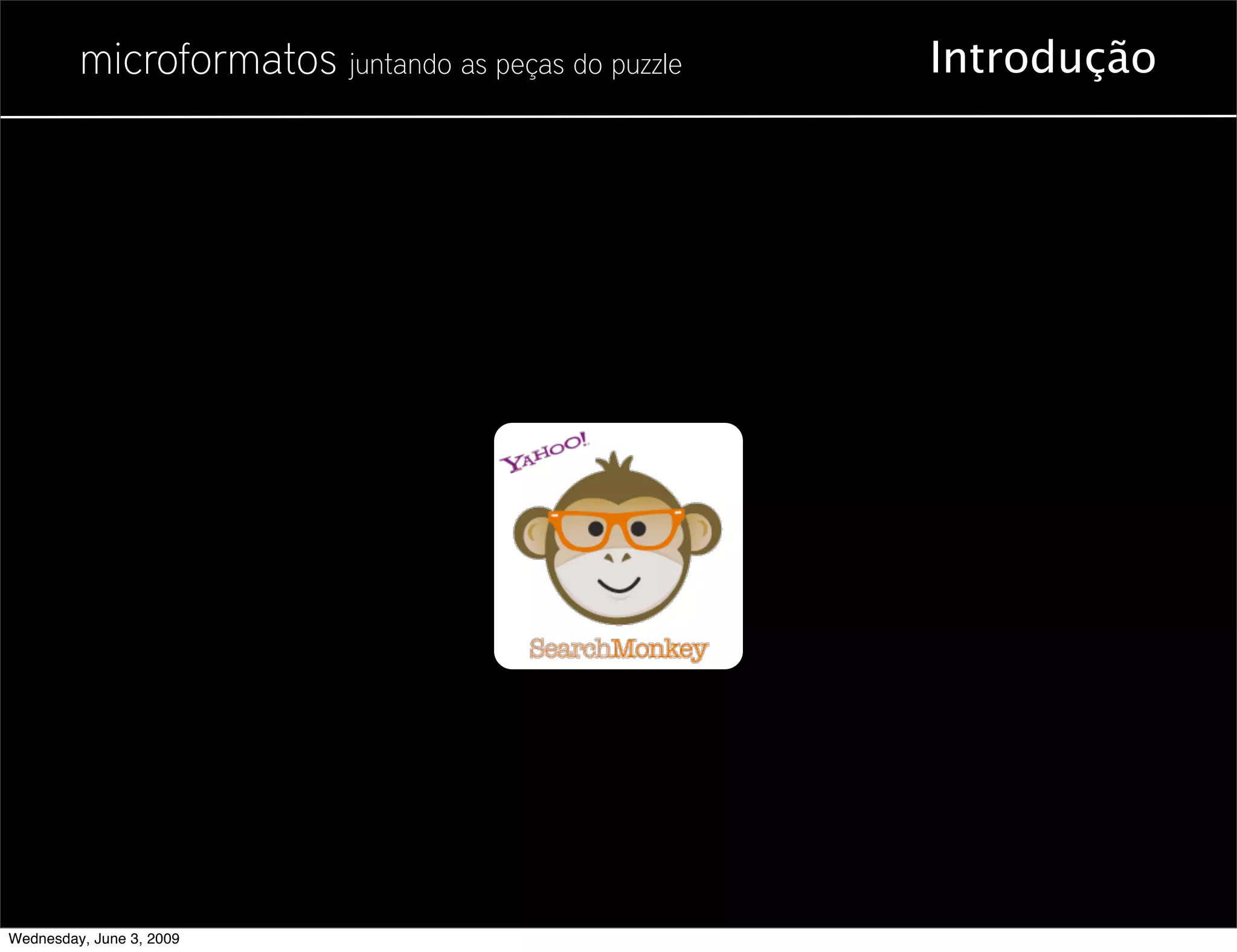 Microformatos - 2009 - Juntando as Peças do Puzzle