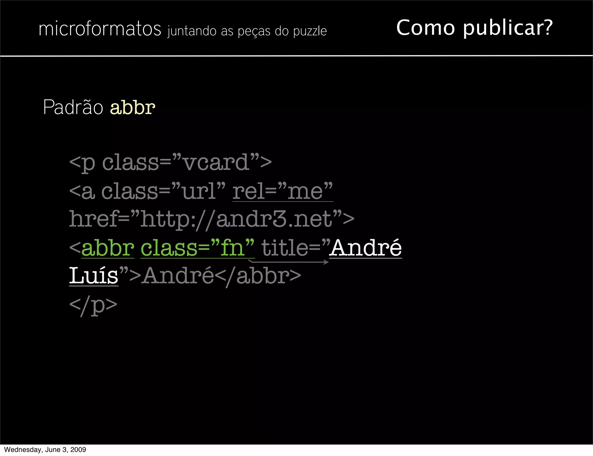 Microformatos - 2009 - Juntando as Peças do Puzzle