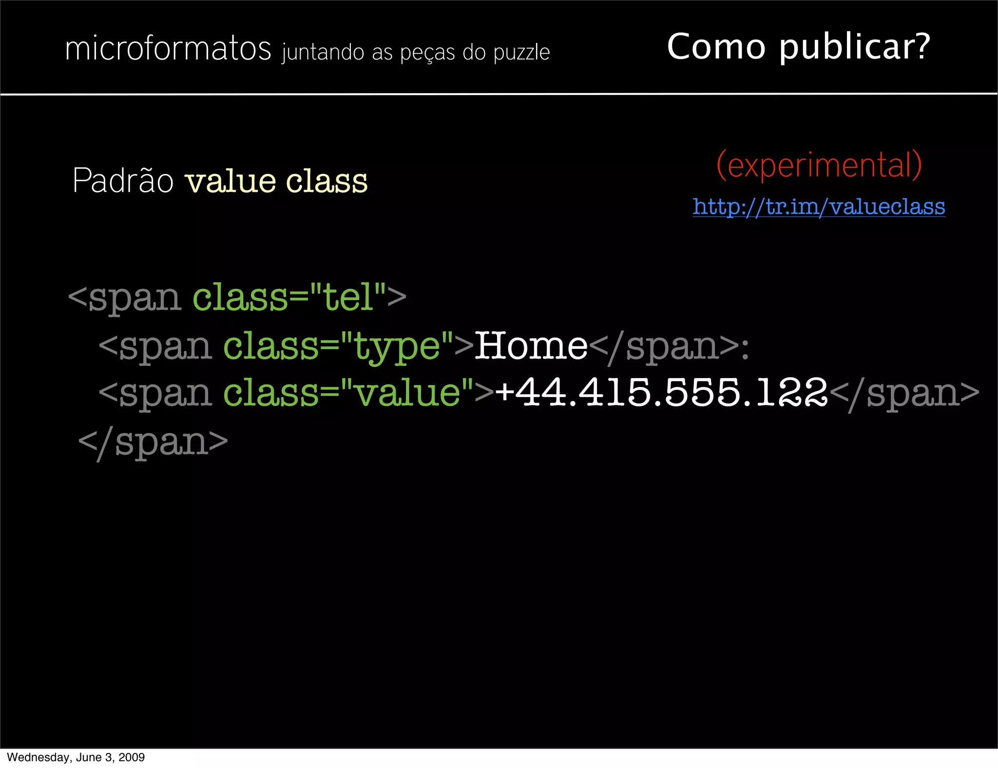 Microformatos - 2009 - Juntando as Peças do Puzzle