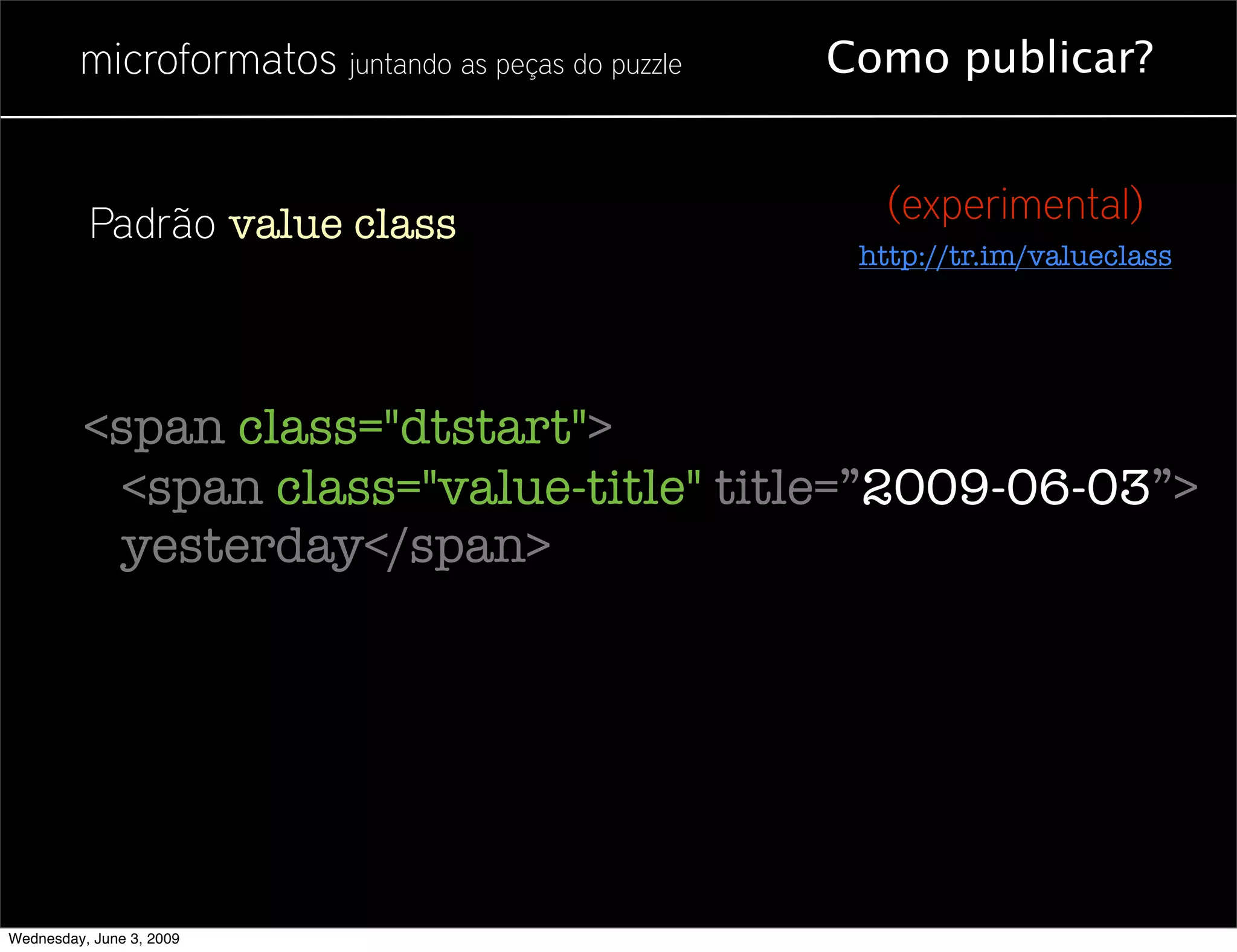Microformatos - 2009 - Juntando as Peças do Puzzle
