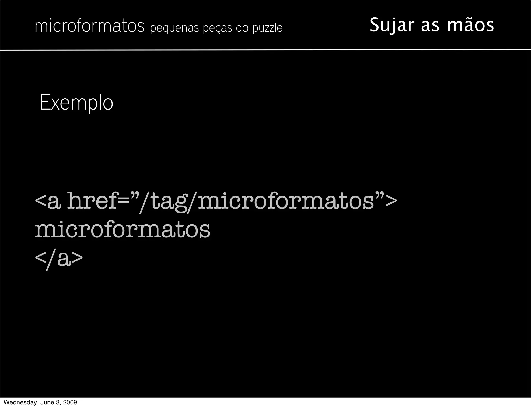 Microformatos - 2009 - Juntando as Peças do Puzzle