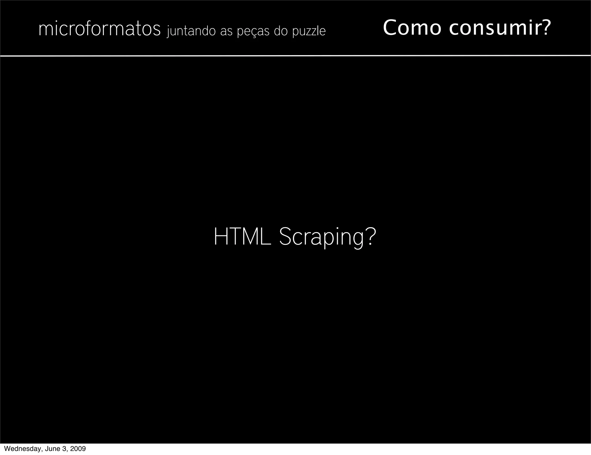 Microformatos - 2009 - Juntando as Peças do Puzzle