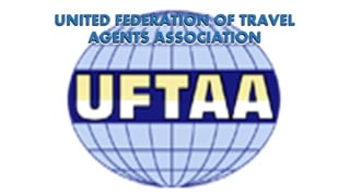 UNITED FEDERATION OF TRAVEL
AGENTS ASSOCIATION
 