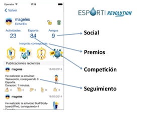 Seguimiento	
  
Premios	
  
Compe%ción	
  
Social	
  
 
