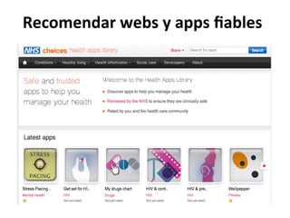 Recomendar	
  webs	
  y	
  apps	
  ﬁables	
  
 