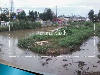 Kearifan Lokal Tentang Pencemaran Limbah di sungai Pondok Manggis