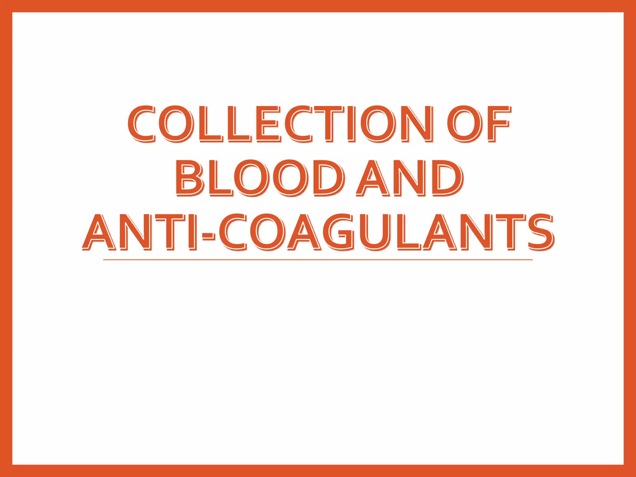 Blood collection and anticoagulants PPT