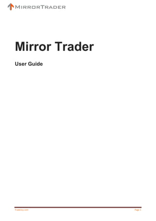 Mirror Trader
User Guide




Tradency.com    Page 1
 