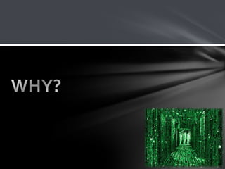 WHY?<br />