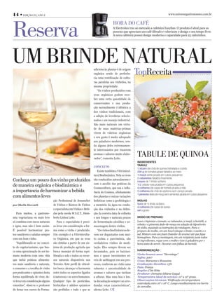 14 • Edição 25 | ano 2                                                                                                                www.universogastronomico.com.br




reserva
                                                                                       Hora do café
                                                                                       A Electrolux traz ao mercado a cafeteira Easyline. O produto é ideal para as
                                                                                       pessoas que apreciam um café filtrado e valorizam o design e seu tempo livre.
                                                                                       A nova cafeteira possui design moderno e capacidade para 25 cafezinhos.




Um brindE natUral                                                      adiciona às plantas é de origem
                                                                       orgânica sendo de preferên-
                                                                       cia uma reutilização de cultu-
                                                                                                         topreceita
                                                                       ras paralelas aos vinhedos, na
                                                                       mesma propriedade.
                                                                          “Os vinhos produzidos com
                                                                       uvas orgânicas podem rece-
                                                                       ber uma certa quantidade de
                                                                       conservantes e sua produ-
                                                                       ção normalmente é idêntica a
                                                                       dos vinhos tradicionais, com
                                                                       a adição de leveduras selecio-
                                                                       nadas e um manejo industrial.
                                                                       São mais naturais em virtu-
                                                                       de de suas matérias-primas
                                                                       virem de videiras orgânicas
                                                                       e seu gosto é muito adequado
                                                                       aos paladares modernos, sen-
                                                                       do alguns deles extremamen-
                                                                       te interessantes por trazerem
                                                                       aromas e sabores muito elabo-
                                                                       rados”, comenta Leite.
                                                                                                         tabUlE dE QUinoa
                                                                                                          IngredIentes
                                                                                                          tabule
                                                                       ConCeito
                                                                                                          1 xícara (de chá) de quinoa hidratada e cozida
                                                                          Existe também a Vitivinicul-    200 g de tomates grape fatiados ao meio
                                                                       tura Biodinâmica. Nela as uvas     1 maçã verde picada em cubos pequenos
                                                                                                          2 rabanetes fatiados finamente
Conheça um pouco dos vinho produzidos                                  são conduzidas naturalmente e
                                                                                                          raspas de 1 limão siciliano
                                                                       com o auxílio das práticas da
de maneira orgânica e biodinâmica e                                    Cosmocultura, que usa a influ-
                                                                                                          1/2 cebola roxa picada em cubos pequenos
                                                                                                          4 colheres (de sopa) de hortelã picada a mão
a importancia de harmonizar a bebida                                   ência do Cosmos, alinhamento       2 colheres (de chá) de azeitona sem caroço picada
                                                                                                          1 pimenta dedo-de-moça sem sementes picada em cubos pequenos
com alimentos leves                                                    dos planetas e outras variações
                                   ção Profissional de Sommelier       holísticas como a geobiologia e    Molho
por Sheila Horvath                 de Vinhos e Básicos de Vinhos       a memória da água na condu-        suco de ½ limão siciliano
                                                                                                          4 colheres (de sopa) de azeite
                                   e especialista em Vinhos e Bebi-    ção dos vinhedos e na defini-      sal a gosto
   Para muitos, a gastrono-        das pela escola W.S.E.T., Hum-      ção da correta data de colheita
mia vegetariana ou mais leve       berto Lisboa Leite.                 e nos longos e naturais prazos     Modo de preparo:
só combina com sucos naturais         Para o especialista é preci-     de fermentação alcoólica e ar-     Lave e higienize o tomate, os rabanetes, a maçã, a hortelã, a
                                                                                                          cebola e a pimenta dedo-de-moça em solução de hipoclorito
e água, mas não é bem assim.       so levar em consideração a for-     mazenagem destes vinhos.
                                                                                                          de sódio, seguindo as instruções da rotulagem. Para o
É possível harmonizar pra-         ma como o vinho é produzido.           “Os vinhos biodinâmicos de-     preparo do molho, em um bowl coloque o limão, o azeite e o
tos saudáveis e saladas sempre     Um exemplo é a Vitivinicultu-       vem ser degustados com mui-        sal. Misture com um fouet (batedor de arame) até que fique
                                                                                                          homogêneo. Para a montagem, em um recipiente junte todos
com um bom vinho.                  ra Orgânica, em que as uvas         to calma e parcimônia, são
                                                                                                          os ingredientes, regue com o molho e leve à geladeira por 1
   “Equilibrando-se no concei-     são obtidas a partir de um sis-     verdadeiros vinhos de medi-        hora antes de servir. Decorar com folhas de hortelã.
to do vegetarianismo, que bus-     tema de produção agrícola que       tação. Eles sempre devem ser
ca uma aproximação do ser hu-      busca manejar de forma equi-        decantados, pois os baixíssi-      harMonIzação :
                                                                                                          Vinho branco seco: “Hermitage”
mano moderno com uma vida          librada o solo e todos os recur-    mos e quase inexistentes ní-
                                                                                                          Safra: 2007
que inclui práticas alimenta-      sos naturais disponíveis nos        veis de sulfitagem em seu pro-     Uvas: Marsanne e Rousanne
res mais saudáveis e naturais,     Terroirs. Este perfil de viticul-   cesso, conferem ao vinho uma       Graduação Alcoólica: 13%
o consumo e a escolha de vinho     tor busca alcançar a harmonia       robustez e ancestralidade de       País: França
                                                                                                          Região: Côte Rôtie
por praticantes e optantes desta   entre todos os aspectos ligados     aromas e sabores que tardam        Produtor: Domaine Ethiene Guigal
forma equilibrada de viver, de-    à natureza e os seres humanos.      a aflorar. Mas uma boa e len-      Temperatura ideal de serviço: 10° a 12° graus.
ve levar em consideração alguns    Qualquer tipo de pesticidas,        ta decantação sempre vai arre-     Observações técnicas: Vinificação em temperatura
                                                                                                          controlada entre 16° e 18° C. Longo envelhecimento em barris
conceitos”, observa o professor    herbicidas e adubos químicos        dondar estas características”,     de carvalho.
do Senac nos cursos de Forma-      são proibidos e tudo o que se       afirma Leite.
 