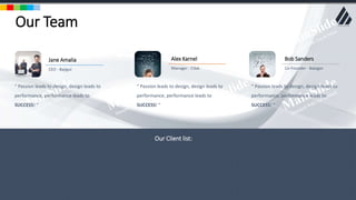 w w w . D o m a i n . c o m Page 148
www.MainSlide.com
© All Rights Reserved.
Confidential
Our Team
Jane Amalia
CEO - Bajigur
Bob Sanders
Co-Founder - Batagor
Alex Karnel
Manager - Cilok
“ Passion leads to design, design leads to
performance, performance leads to
SUCCESS! “
“ Passion leads to design, design leads to
performance, performance leads to
SUCCESS! “
“ Passion leads to design, design leads to
performance, performance leads to
SUCCESS! “
Our Client list:
 