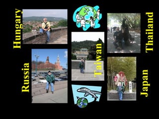 Hungary Russia Taiwan Japan Thailand 