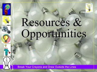 Resources & Opportunities 