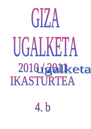 Ugalketa gela osoa