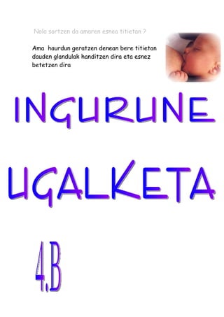 Nola sortzen da amaren esnea titietan ?

Ama haurdun geratzen denean bere titietan
dauden glandulak handitzen dira eta esnez
betetzen dira
 
