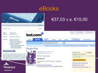 eBooks <ul><li>€ 37,03 v.s. €15,00 </li></ul>