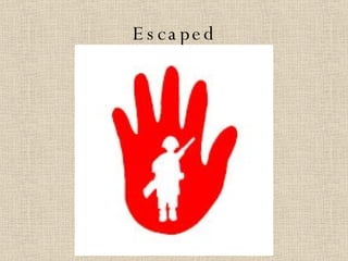 Escaped 