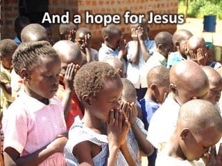 And a hope for Jesus