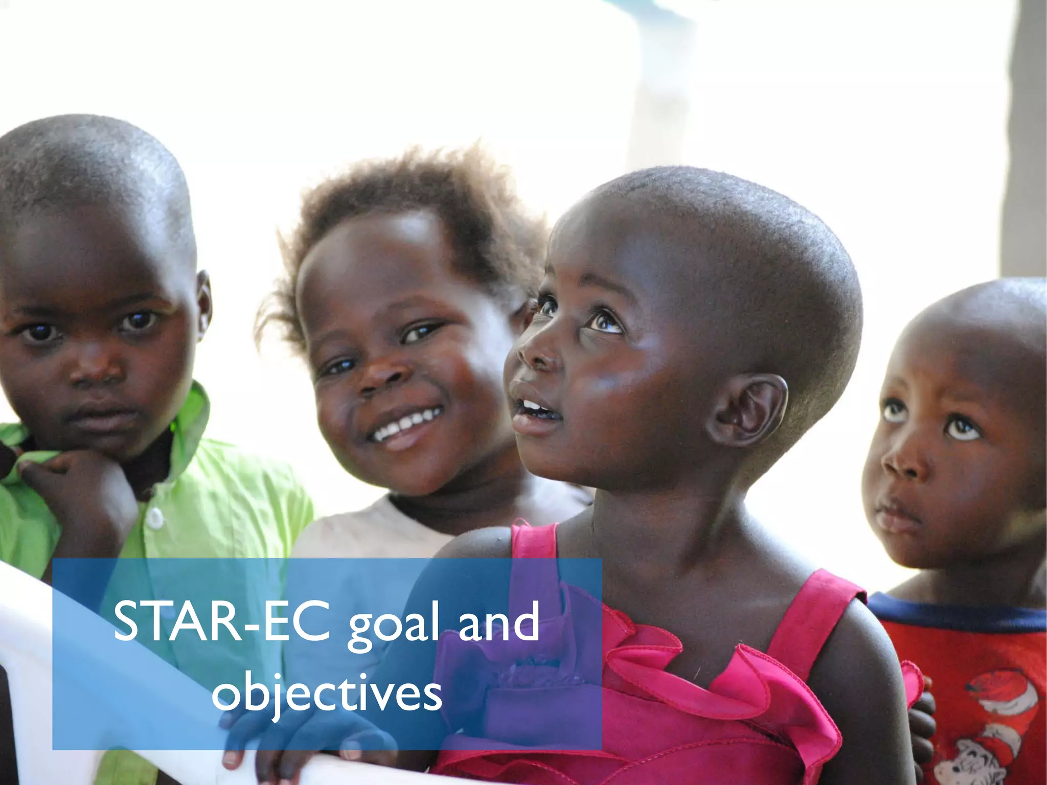 STAR-EC goal and
objectives
 