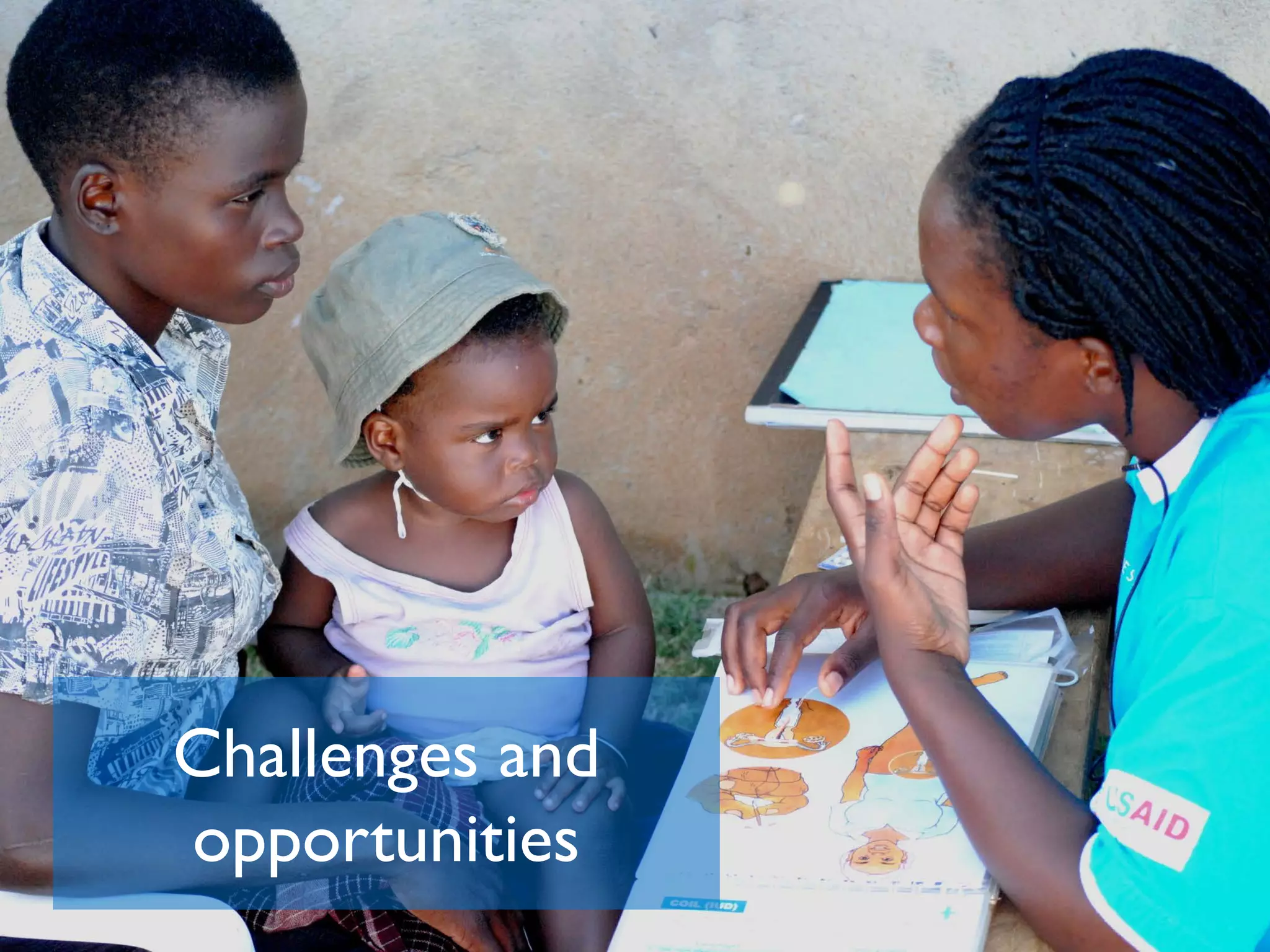 Challenges and
opportunities
 