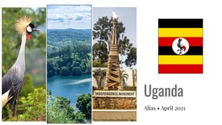 Uganda
Alias • April 2021
 