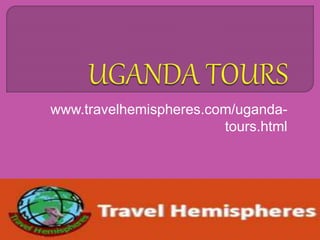 www.travelhemispheres.com/uganda-
tours.html
 