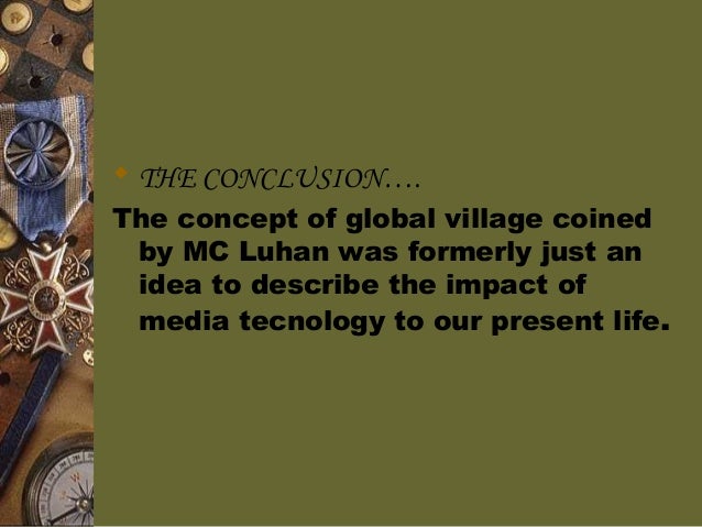 conclusion of global village concept Drawing conclusions refers to information that is implied or inferred this means that the information is never clearly stated writers often tell you more than they. conclusion of global village concept Drawing conclusions refers to information that is implied or inferred this means that the information is never clearly stated writers often tell you more than they.