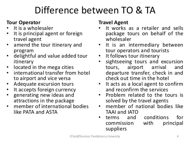 Tour Operator Vs Travel Agent Tour Operator Vs Travel Agent