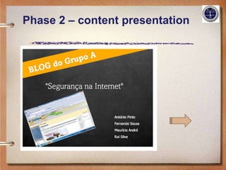 Phase 2 – content presentation
 