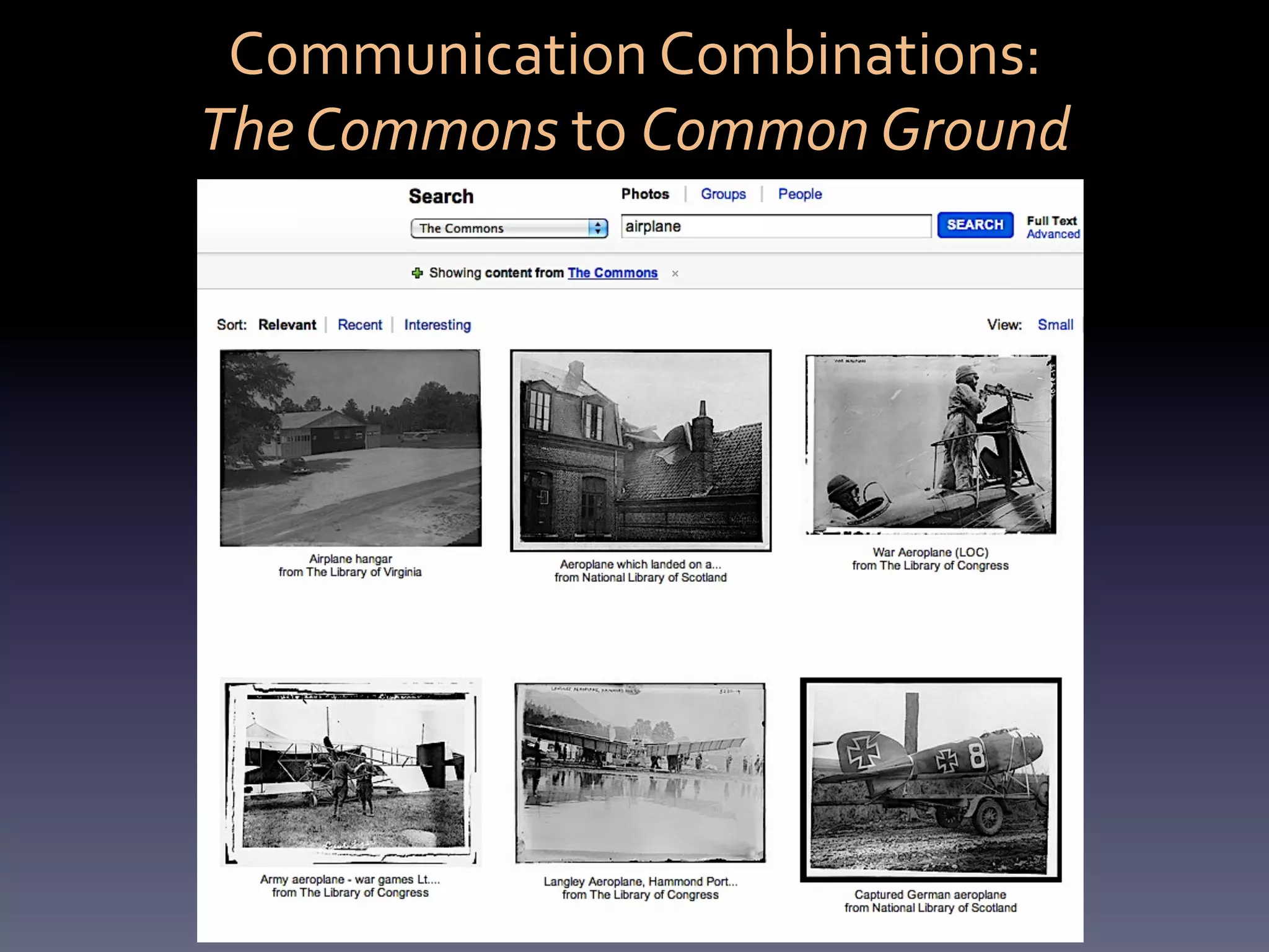 Communication	
  Combinations:	
  	
  
The	
  Commons	
  to	
  Common	
  Ground	
  
 