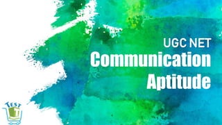 Communication
Aptitude
UGC NET
 