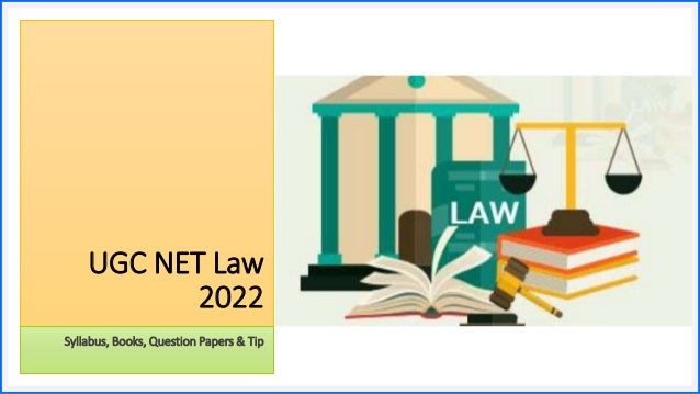 UGC NET Law
2022
Syllabus, Books, Question Papers & Tip
 