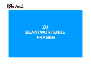 ZU
BEANTWORTENDEBEANTWORTENDE
FRAGEN
 