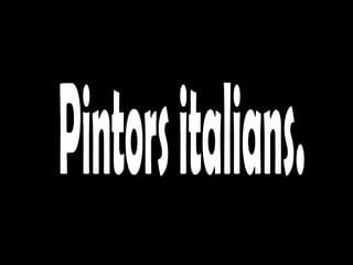 Pintors italians. 