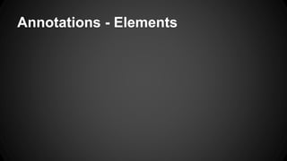Annotations - Elements
 