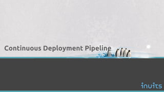 Continuous Deployment Pipeline
 