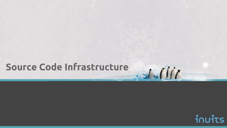 Source Code Infrastructure
 