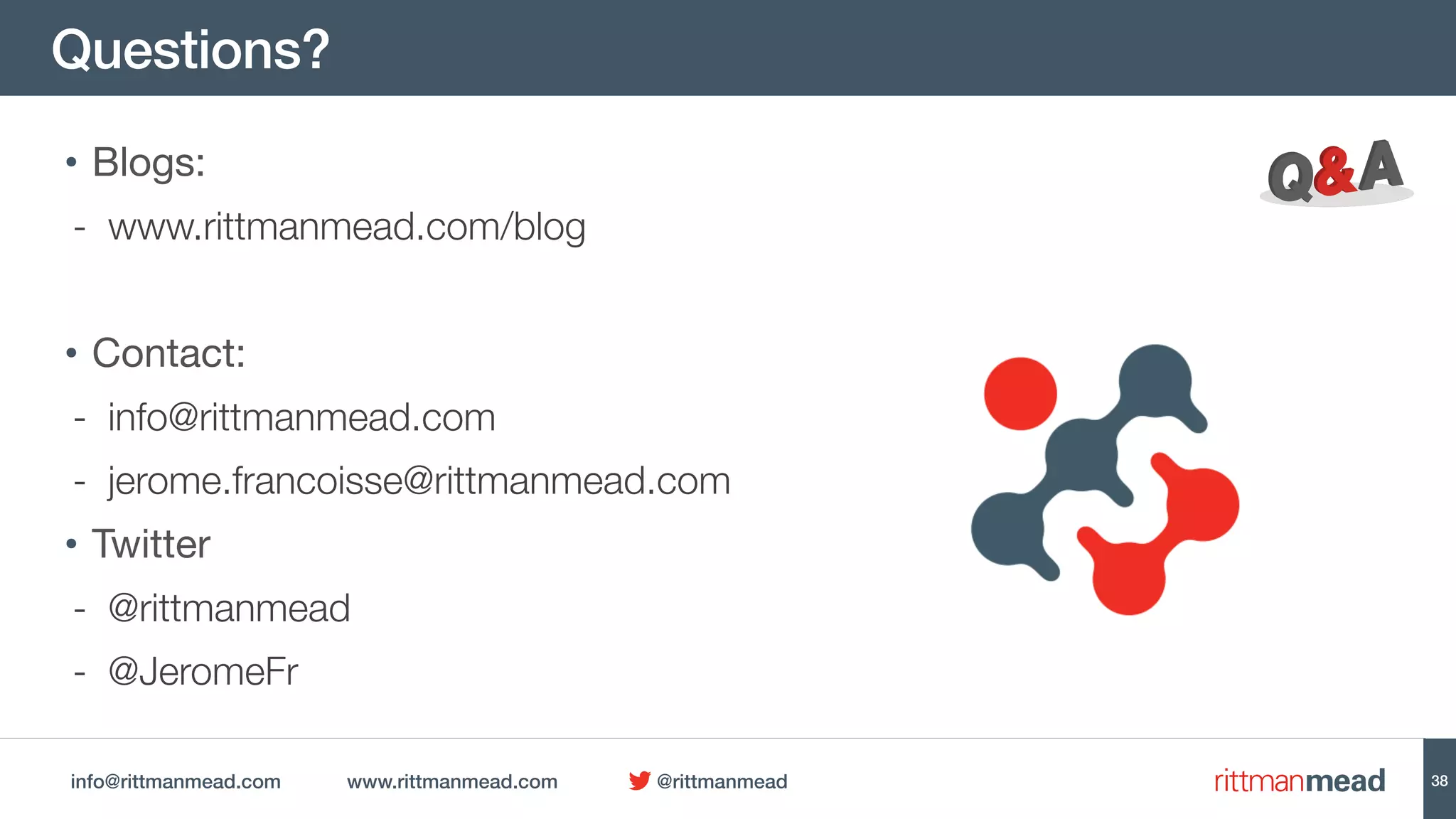 info@rittmanmead.com www.rittmanmead.com @rittmanmead
Questions?
38
• Blogs:

- www.rittmanmead.com/blog
• Contact:

- info@rittmanmead.com
- jerome.francoisse@rittmanmead.com
• Twitter

- @rittmanmead
- @JeromeFr
 