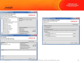..Install

12/17/13

Demystifying WebLogic Server for Application Users

21

 