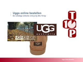 Uggs online bestellen De volledige collectie vind je bij Alle 10 top   Uggs Online Bestellen 